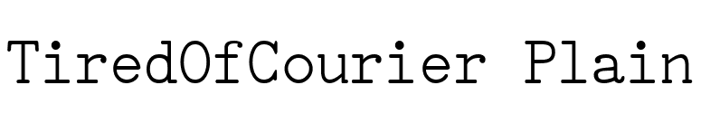 TiredOfCourier Plain font preview