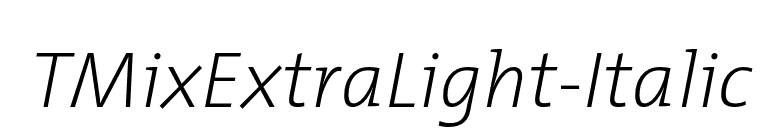 TMixExtraLight-Italic font preview