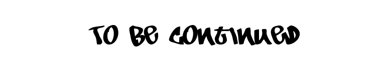 To Be Continued font preview