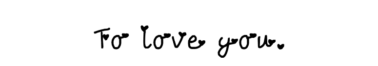 To love you. font preview