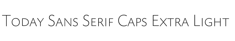 Today Sans Serif Caps Extra Light  font preview