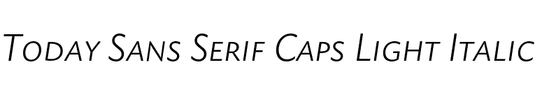 Today Sans Serif Caps Light Italic  font preview