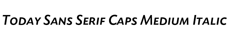 Today Sans Serif Caps Medium Italic  font preview