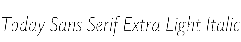 Today Sans Serif Extra Light Italic font preview