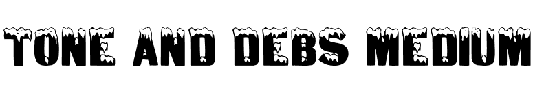 Tone And Debs Medium font preview