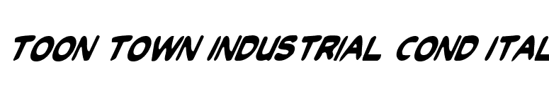 Toon Town Industrial Cond Ital font preview