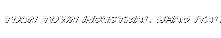 Toon Town Industrial Shad Ital font preview
