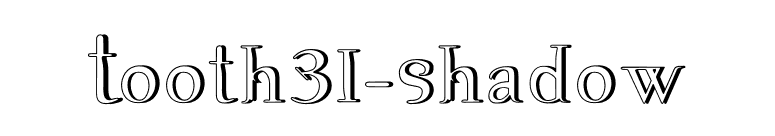 Tooth31-Shadow font preview