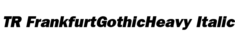 TR FrankfurtGothicHeavy Italic font preview