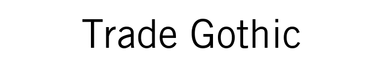 Trade Gothic font preview