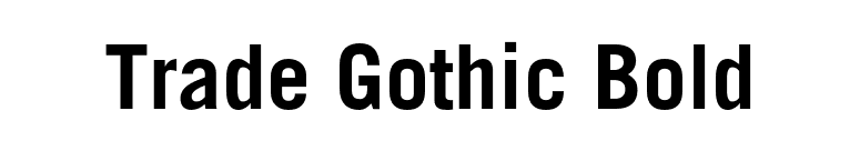 Trade Gothic Bold font preview
