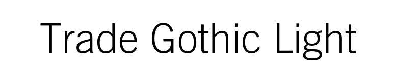 Trade Gothic Light font preview