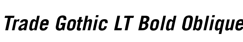 Trade Gothic LT Bold Oblique font preview