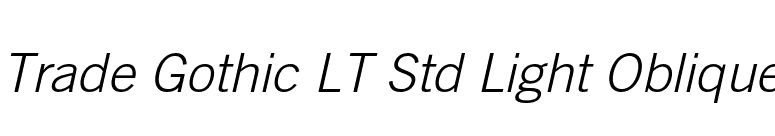 Trade Gothic LT Std Light Oblique font preview