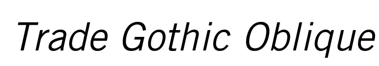 Trade Gothic Oblique font preview