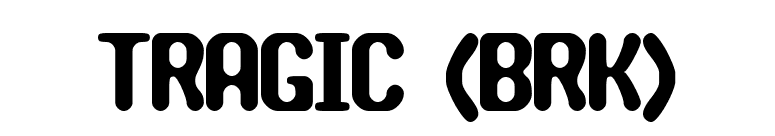 TRAGIC (BRK) font preview