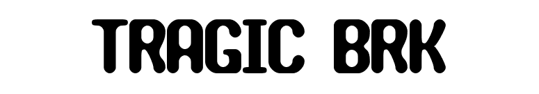 TRAGIC BRK font preview
