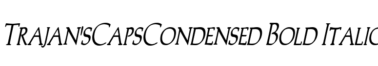 Trajan'sCapsCondensed Bold Italic font preview
