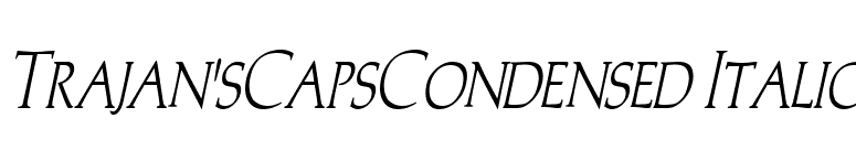 Trajan'sCapsCondensed Italic font preview