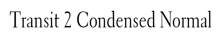 Transit 2 Condensed Normal font preview