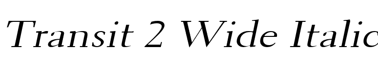 Transit 2 Wide Italic font preview