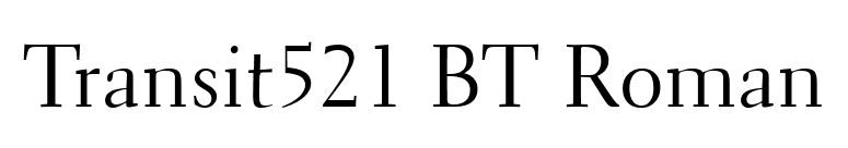 Transit521 BT Roman font preview