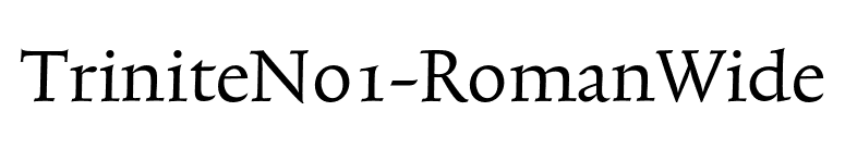 TriniteNo1-RomanWide font preview