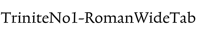 TriniteNo1-RomanWideTab font preview