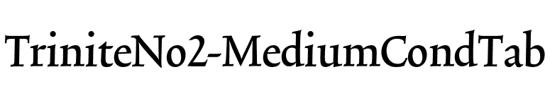 TriniteNo2-MediumCondTab font preview