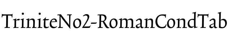 TriniteNo2-RomanCondTab font preview