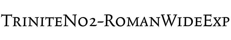 TriniteNo2-RomanWideExp font preview