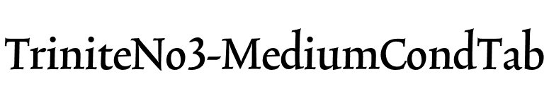 TriniteNo3-MediumCondTab font preview