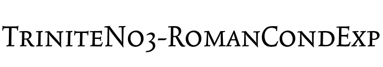TriniteNo3-RomanCondExp font preview