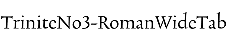 TriniteNo3-RomanWideTab font preview