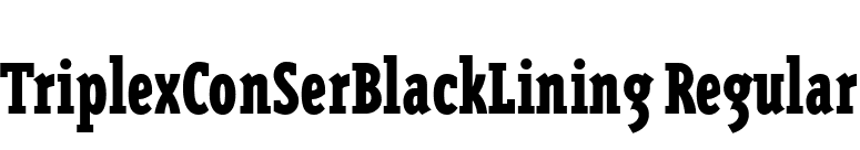 TriplexConSerBlackLining Regular font preview