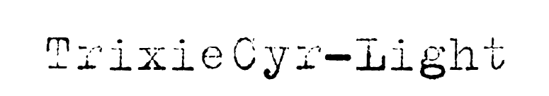 TrixieCyr-Light font preview