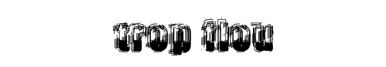 trop flou font preview