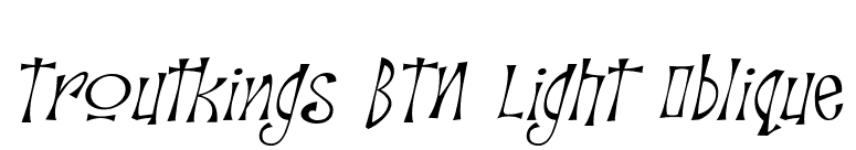 Troutkings BTN Light Oblique font preview