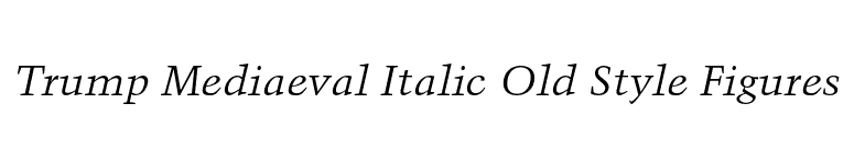 Trump Mediaeval Italic Old Style Figures font preview