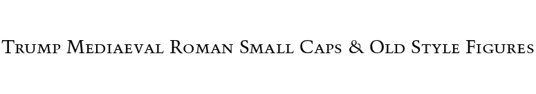 Trump Mediaeval Roman Small Caps & Old Style Figures font preview