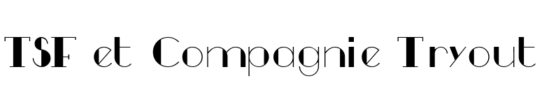 TSF et Compagnie Tryout font preview
