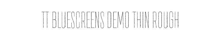 TT Bluescreens DEMO Thin Rough  font preview