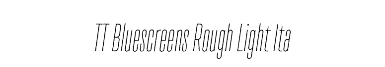 TT Bluescreens Rough Light Ita font preview