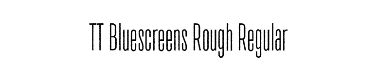 TT Bluescreens Rough Regular font preview
