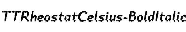 TTRheostatCelsius-BoldItalic font preview