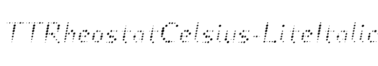 TTRheostatCelsius-LiteItalic font preview
