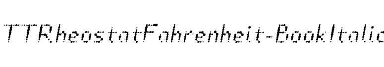TTRheostatFahrenheit-BookItalic font preview