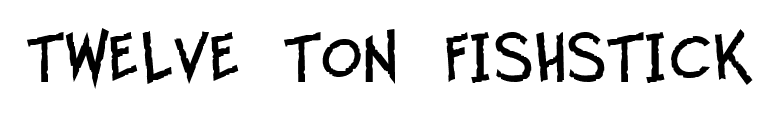 Twelve Ton Fishstick font preview