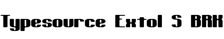 Typesource Extol S BRK font preview