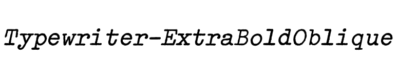 Typewriter-ExtraBoldOblique font preview